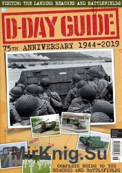 D-Day Guide: 75th Anniversary 1944-2019