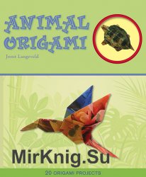 Animal Origami: 20 Origami Projects