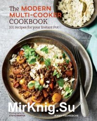 The Modern Multi-cooker Cookbook: 101 Recipes for your Instant Pot