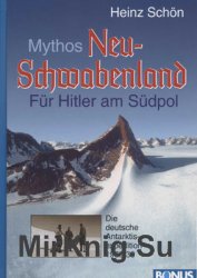 Mythos Neu-Schwabenland: Fur Hitler am Sudpol: Die Deutsche Antarktisexpedition 1938/1939