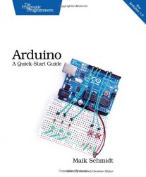 Arduino: A Quick-Start Guide, 1 edition