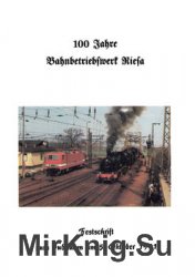 100 Jahre Bahnbetriebswerk Riesa