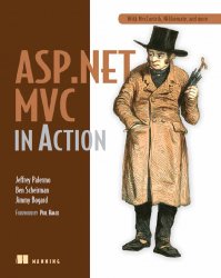 ASP.NET MVC in Action: With MvcContrib, NHibernate, and More