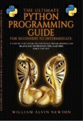 The Ultimate Python Programming Guide for Beginners to Intermediate