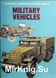 The Marshall Cavendish Illustrated Guide to Military Vehicles