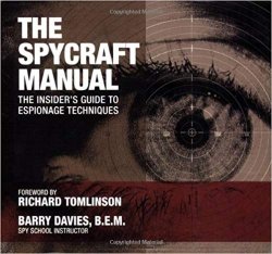 The Spycraft Manual: The Insider's Guide to Espionage Techniques