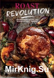 Roast Revolution: Contemporary recipes for revamped roast dinners
