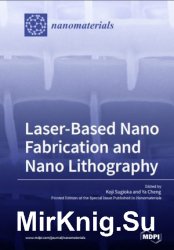 Laser-Based Nano Fabrication and Nano Lithography