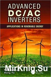 Advanced DC/AC Inverters: Applications in Renewable Energy