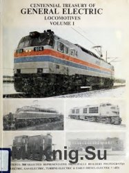 Centennial Treasury of General Electric Locomotives Vol.1