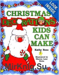 Christmas Decorations Kids Can Make. Рождественские украшения
