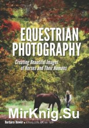 Equestrian Photography: Creating Beautiful Images of Horses and Their Humans