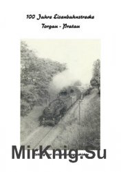 100 Jahre Eisenbahnstrecke Torgau-Pratau