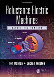 Reluctance Electric Machines: Design and Control