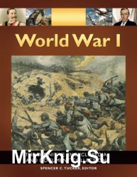 World War I (5 volumes): The Definitive Encyclopedia and Document Collection