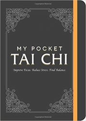 My Pocket Tai Chi: Improve Focus. Reduce Stress. Find Balance
