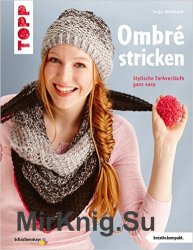 Ombre stricken: Stylische Farbverlaufe ganz easy