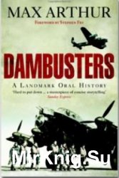 Dambusters: A Landmark Oral History