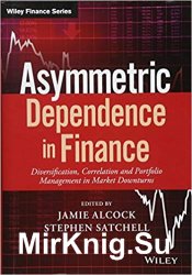 Asymmetric Dependence in Finance: Diversification, Correlation and Portfolio Management in Market Downturns