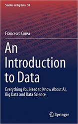 An Introduction to Data: Everything You Need to Know About AI, Big Data and Data Science