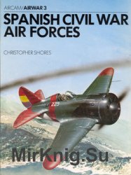 Spanish Civil War Air Forces (Osprey Aircam/Airwar 3)