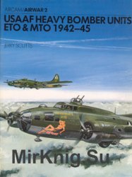 USAAF Heavy Bomber Units: ETO & MTO 1942-1945 (Osprey Aircam/Airwar 2)