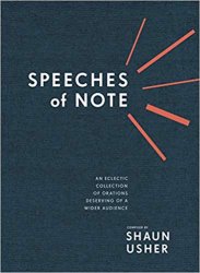 Speeches of Note: An Eclectic Collection of Orations Deserving of a Wider Audience