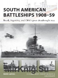 South American Battleships 1908-59: Brazil, Argentina, and Chile's great dreadnought race (Osprey New Vanguard 264)