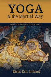 Yoga & the Martial Way: Yoga for the Jiu-Jitsu Athlete