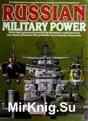 The Illustrated Encyclopedia of the Strategy, Tactics, and Weapons of Russian Military Power