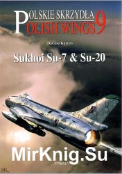 Sukhoi Su-7 & Su-20 (Polskie Skrzydla/ Polish Wings  9)