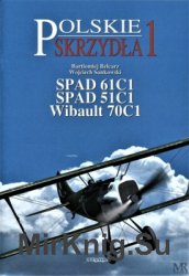SPAD 61C1, SPAD 51C1, Wilbault 70C1 (Polskie Skrzydla/ Polish Wings 1)