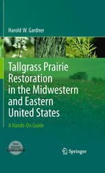 Tallgrass Prairie Restoration in the Midwestern and Eastern United States: A Hands-On Guide