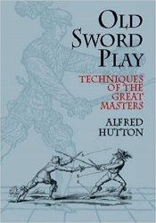 Old Sword Play: Techniques of the Great Masters