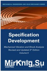 Mechanical Vibration and Shock Analysis, Revised and Updated 3rd Edition, Volume 5: Specification Development