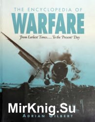 The Encyclopedia of Warfare: From Earliest Times to the Present Day