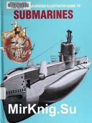 The Marshall Cavendish Illustrated Guide to Submarines
