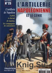 LArtillerie Napoleonienne et le Genie (Tradition Magazine Hors Serie 23)