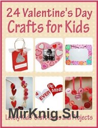 24 Valentine's Day Crafts for Kids Lovely Kids Craft Ideas and Projects