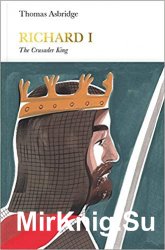 Richard I : The Crusader King