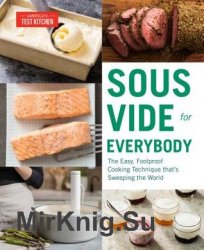 Sous Vide for Everybody: The Easy, Foolproof Cooking Technique That’s Sweeping the World