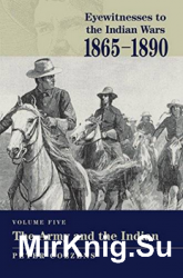 The Army and the Indian (Eyewitnesses to the Indian Wars, 1865-1890)