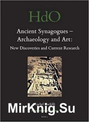 Ancient Synagogues - Archaeology and Art: New Discoveries and Current Research