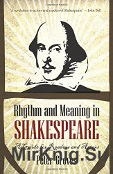 Rhythm and Meaning in Shakespeare: A Guide for Readers and Actors