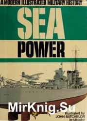 Sea Power (A Modern Illustrated Military History)