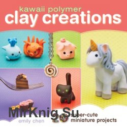 Kawaii Polymer Clay Creations