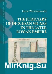 The Judiciary of Diocesan Vicars in the Later Roman Empire