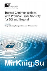 Trusted Communications with Physical Layer Security for 5G and Beyond