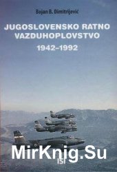 Jugoslovensko Ratno Vazduhoplovstvo 1942-1992