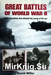 Great Battles of World War II: Major Operations That Affected the Course of the War